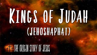 Part 51: The Kings of Judah (Jehoshaphat) - John S. Torell