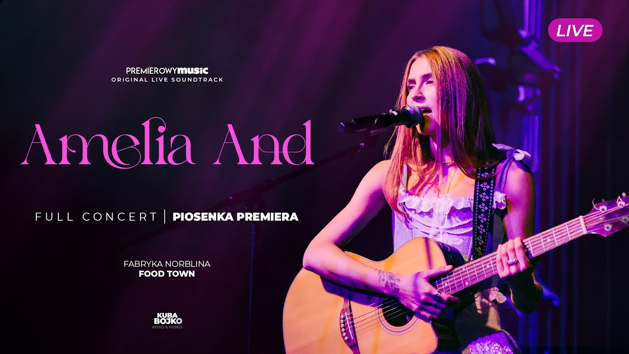 Amelia And | Piosenka Premiera - Full Concert