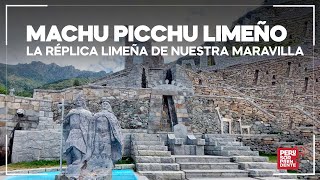 MACHU PICCHU LIMEÑO: Nuestras culturas en un solo lugar | Perú Sorprendente