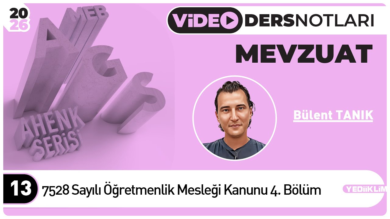 13 - 7528 Sayılı Öğretmenlik Mesleği Kanunu 4. Bölüm - Bülent TANIK