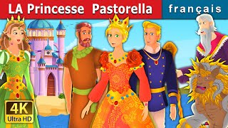 La Princesse Pastorella | Princess Pastorella Story | Contes De Fées Français | @FrenchFairyTales