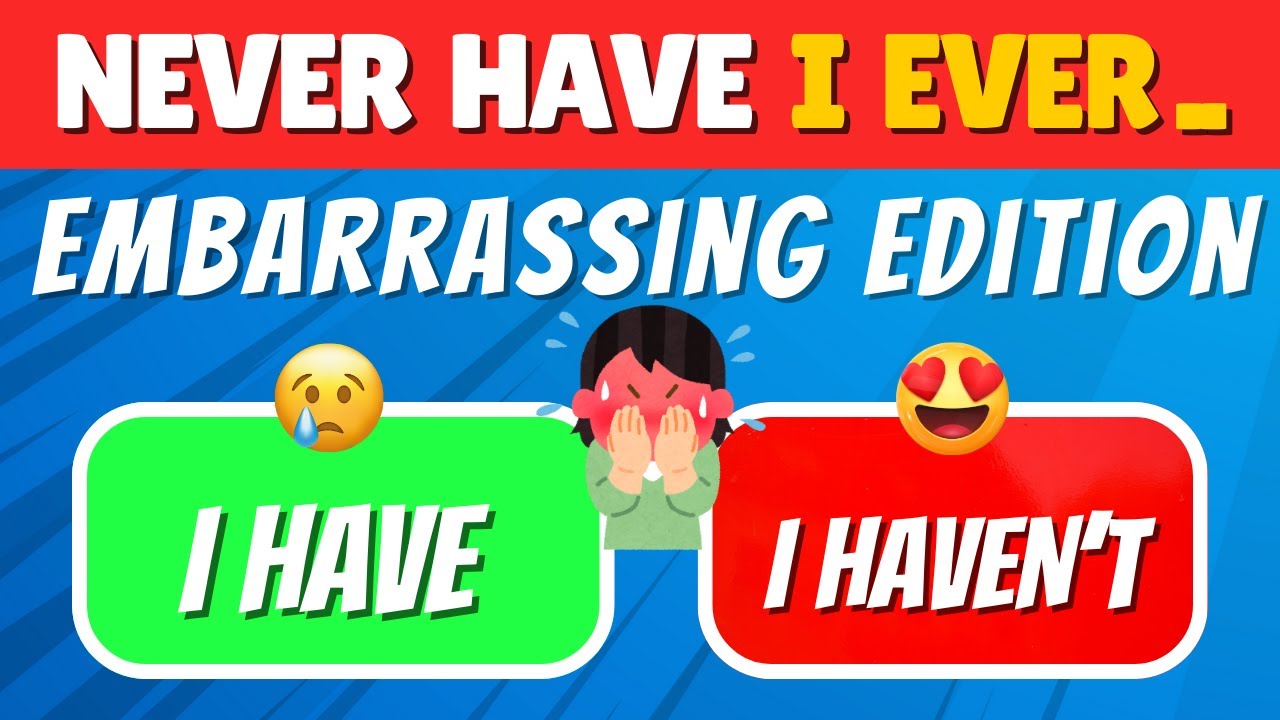 Never Have I Ever: EMBARRASSING Moments Edition! 😳💥 | 30 Crazy Questions