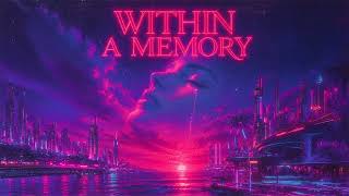 Out Runner - Within A Memory (Synthwave / Chillwave / Retrowave)