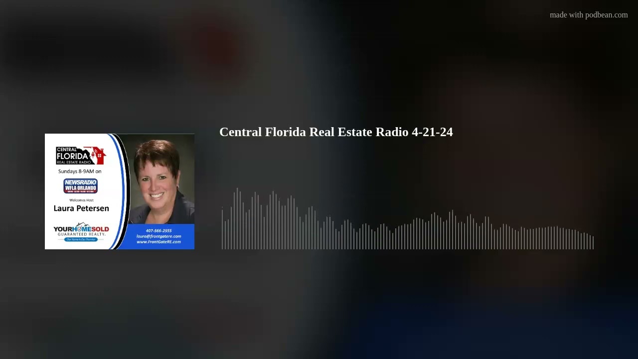 Central Florida Real Estate Radio 4-21-24
