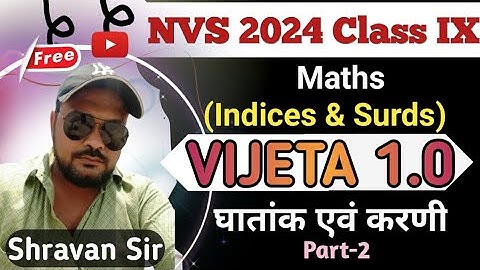 Indices and Surds (घातांक एवं करणी) - Part-2 - NVS 2024 Class 9 - Maths