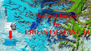How to Import Image In ERDAS IMAGINE 14