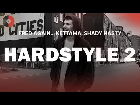 Fred again.., KETTAMA & Shady Nasty - Hardstyle 2 | Top Songs | Lyrics