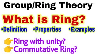 Group/Ring theory || what is ring | ring definition/Properties | ring with unity | Commutative Ring