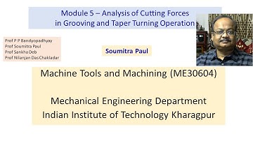 Module 5 Cutting Forces - Analysis of cutting forces in grooving and taper turning
