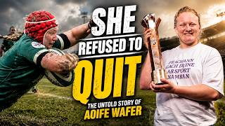 🏉 She Refused To Quit… Then Made Rugby History 🇮🇪 | The Untold Story of Aoife Wafer 🏉 She Refused To Quit… Then Made Rugby History 🇮🇪 | The Untold Story of Aoife Wafer