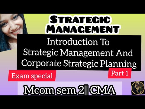 Strategic Management || Introduction To rategic Management And Crporate Strategic Planning|| Part 1