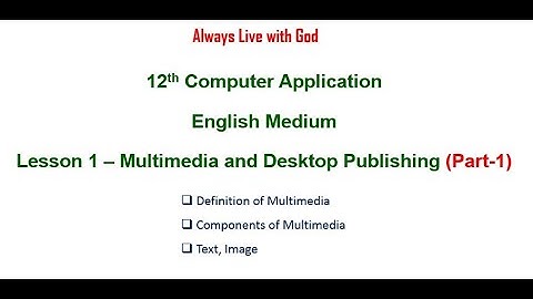 lesson  1 Multimedia and Desktop Publishing  Part  1 English Medium