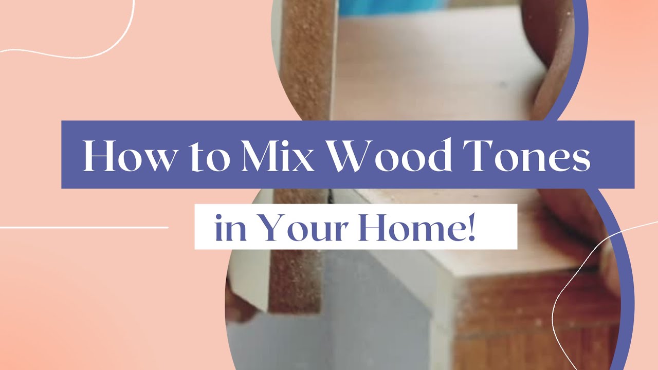 How to Mix Wood Tones in Your Home! YouTube