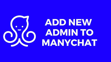 How To Add A New Admin to A Manychat Pro Account