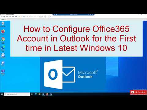 How to Configure Office 365 Account in Outlook for the First time in Latest Windows 10