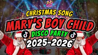 MARY'S BOY CHILD | CHRISTMAS SONG | DISCO REMIX 2025-2026 | DJ SUAY  REMIX