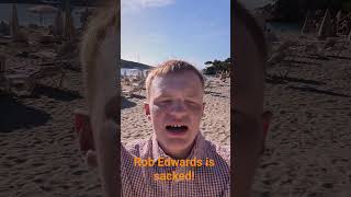 Rob Edwards is sacked! Wolves news @wolvesfc @theEFL
