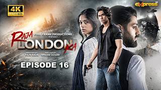 Raja London Ka Episode 16 | 21st July 2026 | Samar Jafri | Zaviyar Ejaz | Ameema Saleem