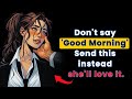No Woman Can Ignore These 7 Good Morning Messages! | Stoicism