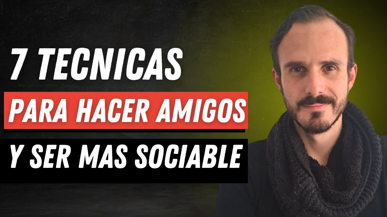7 técnicas para hacer amigos y ser más sociable