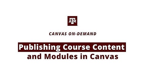 Publishing Course Content and Modules in Canvas