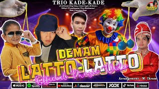 Trio Kade - Kade _ Demam Lato - Lato
