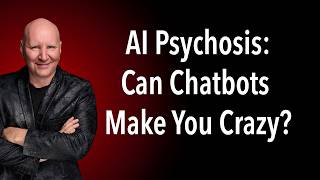 AI Psychosis - Can Talking to Chatbots Make You Crazy?