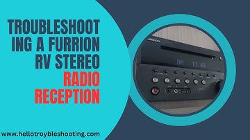 Fix Poor Radio Reception | Furrion RV Stereo Troubleshooting