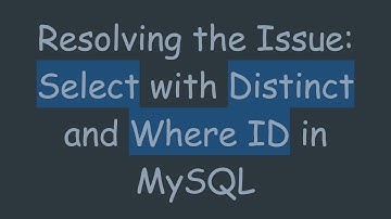 Resolving the Issue: Select with Distinct and Where ID in MySQL