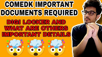 COMEDK IMPORTANT DOCUMENTS REQUIRED || DIGI LOCKER AND WHAT ARE OTHER IMPORTANT DETAILS REQUIRED
