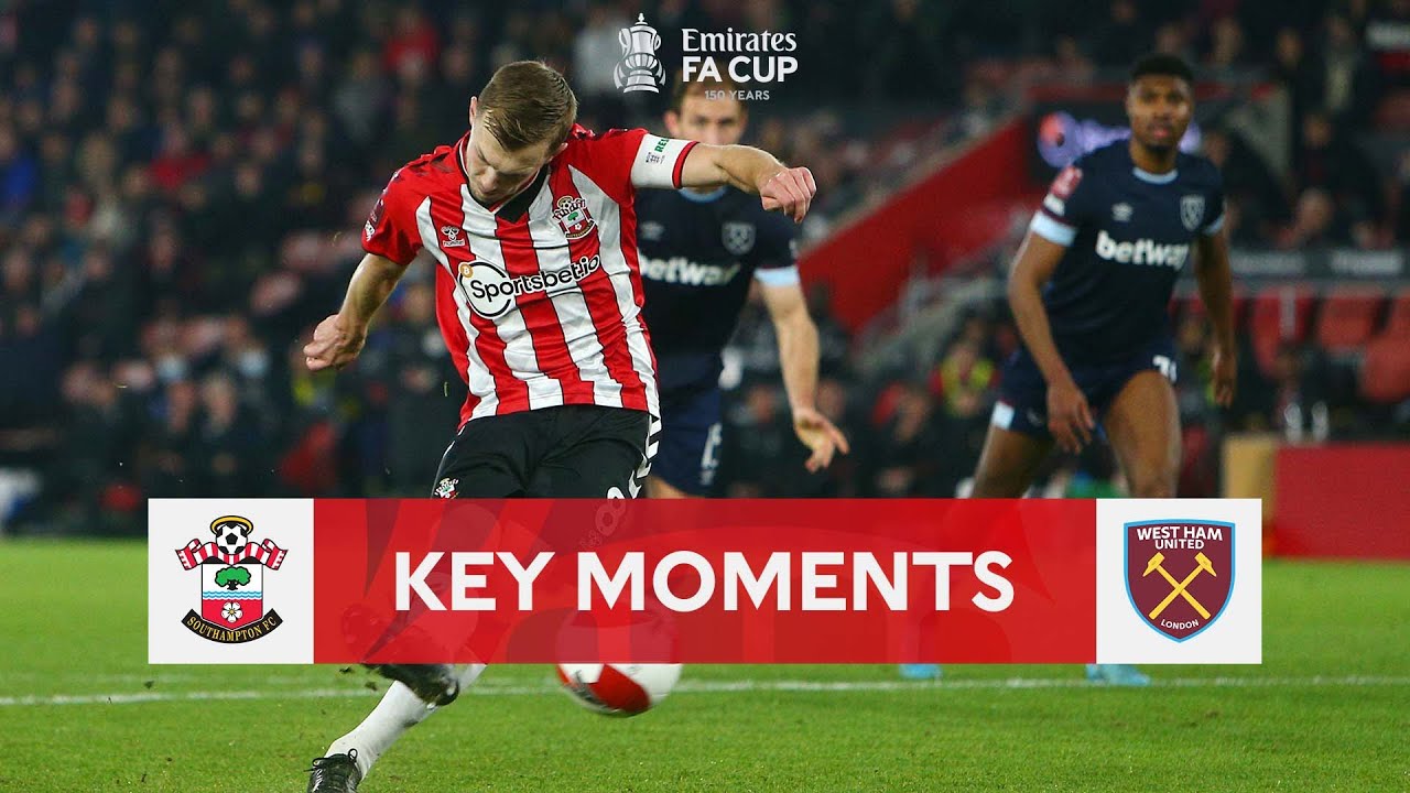 Southampton v West Ham Key Moments Fifth Round Emirates FA Cup 2021-22