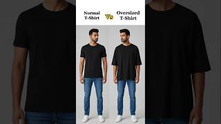 Oversized Vs Normal Fit T-Shirt Which Looks Better?