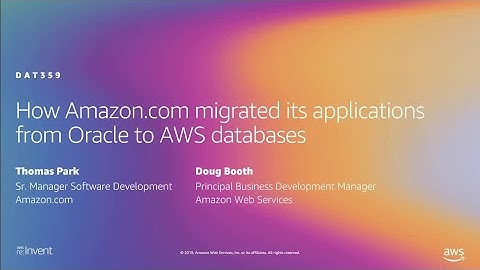 AWS re:Invent 2019: How Amazon.com migrated its applications from Oracle to AWS databases (DAT359)