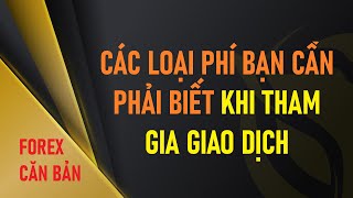 #29 [ Forex cơ bản ] Các KHOẢN PHÍ bạn CẦN PHẢI BIẾT khi tham gia giao dịch Forex