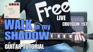 Guitar Tutorial | Walk In My Shadow | FREE LIVE | Croydon 1970 | Paul Kossoff