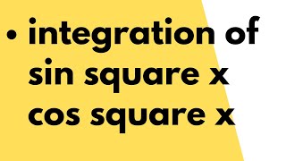 integration of sin square x cos square x - Mathematics In Hindi