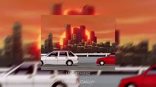 Left Behind - Michael Oakley || (sped up)