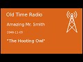 Amazing Mr. Smith OTR 1946-11-05 "The Hooting Owl" Old Time Radio