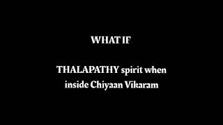 WHAT IF WhatsApp status in Tamil |New conceptn king|Dedicated to Thalapathy and Chiyaan Vikaram fans