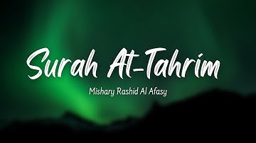 Surat At-Tahrim (The Prohibition) | Mishary Rashid Al Afasy | ‏سورة التحريم | ‏مشاري الرشيدي العفاسي