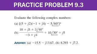 Practice Problem 9.3 Evaluate the following complex numbers Fundamental of Electric Circuits Sadiku