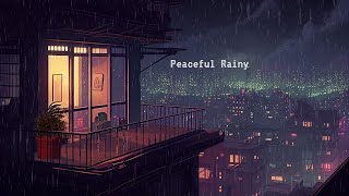 Peaceful Rainy Night In The Room ⛈ Lofi Chill Night   beats to relax/study