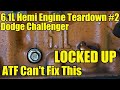 6.1L Dodge SRT8 HEMI Engine Teardown #2! Another Surprise!