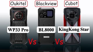 OUKITEL WP33 Pro Vs BlackviewBL8000 Vs CUBOT KingKong Star Full Specifications | 2024.