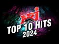 Top music nrj hits 2024  nrj top 10 hits 2024  hit 2024 nouveaut  meilleur musique 2024