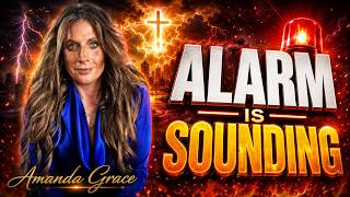 Amanda Grace 2026 The Lord Is Sounding the Alarm Something Major Is Ahead