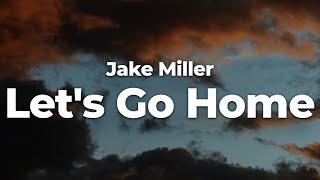 Jake Miller - Let's Go Home (Letra/Lyrics) | Official Music Video