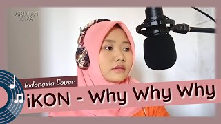 iKON - Why Why Why (Acoustic) | Indonesia Cover by Arofah Riza