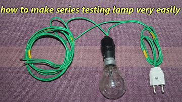 एकदम आसान तरीके से सीरीज टेस्ट लैंप बनाएं ,How to make series test lamp