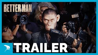 BETTER MAN | TRAILER